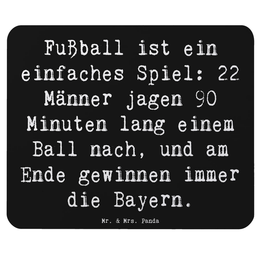 Mouse mat Saying Fußball ist ein einfaches Spiel: 22 Männer jagen 90 Minuten lang einem Ball nach, und am Ende gewinnen immer die Bayern. Mausunterlage, Mauspad Büro, Büroausstattung, Einzigartiges Mauspad, PC Zubehör, Computer zubehör, Mousepad, Mauspad, Designer Mauspad, Arbeitszimmer, Geschenk, Sport, Sportart, Hobby, Schenken, Danke, Dankeschön, Auszeichnung, Gewinn, Sportler