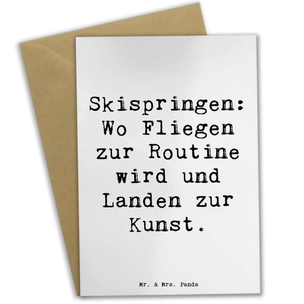 Greetings card Saying Skispringen: Wo Fliegen zur Routine wird und Landen zur Kunst. Hochzeitskarte, Grußkarte, Geburtstagskarte, Glückwunschkarte, Ansichtskarten, Einladungskarte, Klappkarte, Karte, Geschenk, Sport, Sportart, Hobby, Schenken, Danke, Dankeschön, Auszeichnung, Gewinn, Sportler