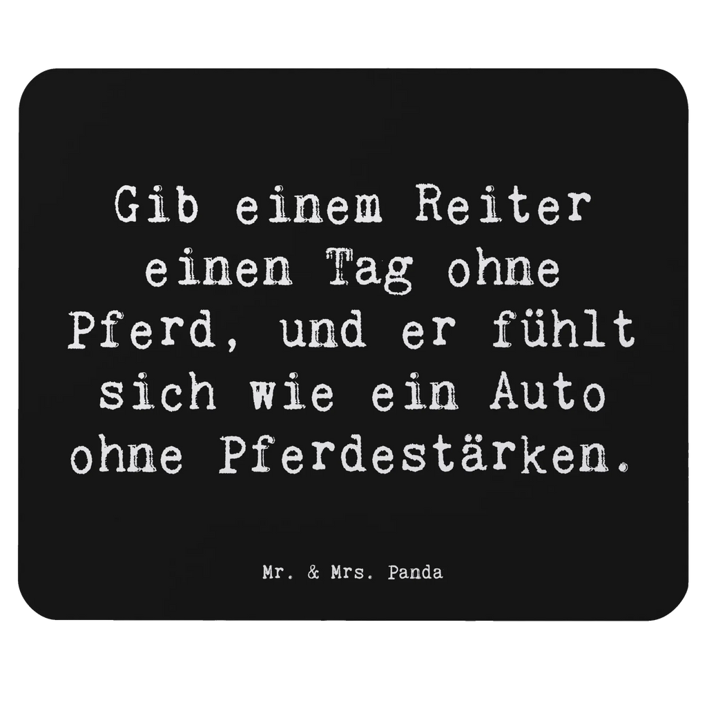 Mouse mat Saying Gib einem Reiter einen Tag ohne Pferd, und er fühlt sich wie ein Auto ohne Pferdestärken. Mousepad, Mauspad, Einzigartiges Mauspad, Mausunterlage, Arbeitszimmer, PC Zubehör, Designer Mauspad, Büroausstattung, Mauspad Büro, Computer zubehör, Geschenk, Sport, Sportart, Hobby, Schenken, Danke, Dankeschön, Auszeichnung, Gewinn, Sportler
