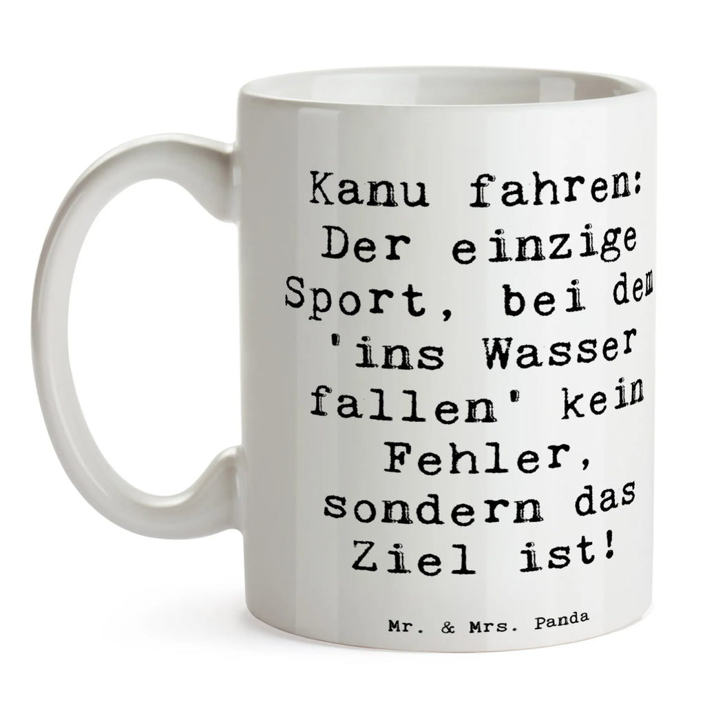 Mug Saying Kanu fahren: Der einzige Sport, bei dem 'ins Wasser fallen' kein Fehler, sondern das Ziel ist! Kaffeetasse, Porzellantasse, Keramiktasse, Teetasse, Tasse mit Motiven, Bürotasse, Tasse, Tasse mit Zitaten, Geschenktasse, Geschenk, Sport, Sportart, Hobby, Schenken, Danke, Dankeschön, Auszeichnung, Gewinn, Sportler