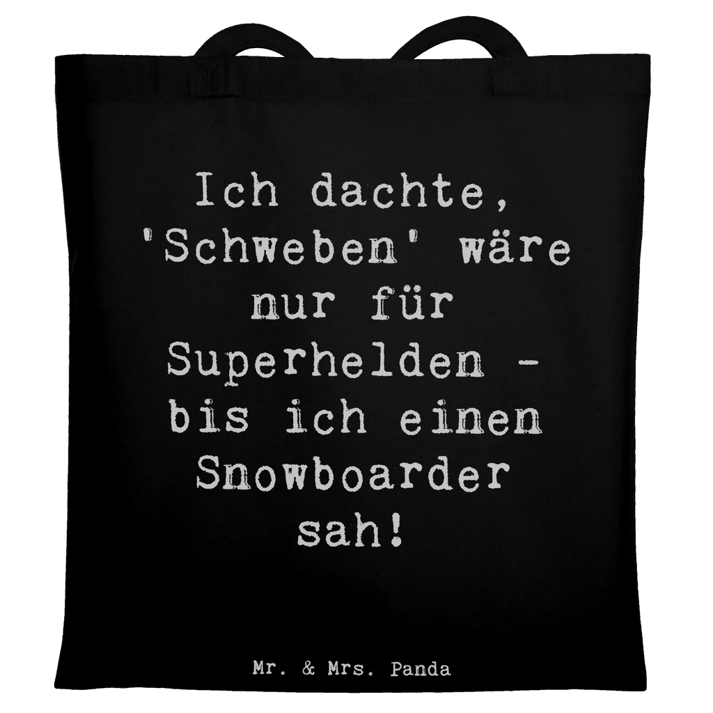 Tote bag Saying Ich dachte, 'Schweben' wäre nur für Superhelden - bis ich einen Snowboarder sah! Einkaufstasche, Beutel, Einkaufstüte, Beuteltasche, Jutetasche, Shopper, Stoffbeutel, Stofftasche, Tasche, Umhängetasche, Jutebeutel, Strandtasche, Tragetasche, Badetasche, Laptoptasche, Schultertasche, Geschenk, Sport, Sportart, Hobby, Schenken, Danke, Dankeschön, Auszeichnung, Gewinn, Sportler