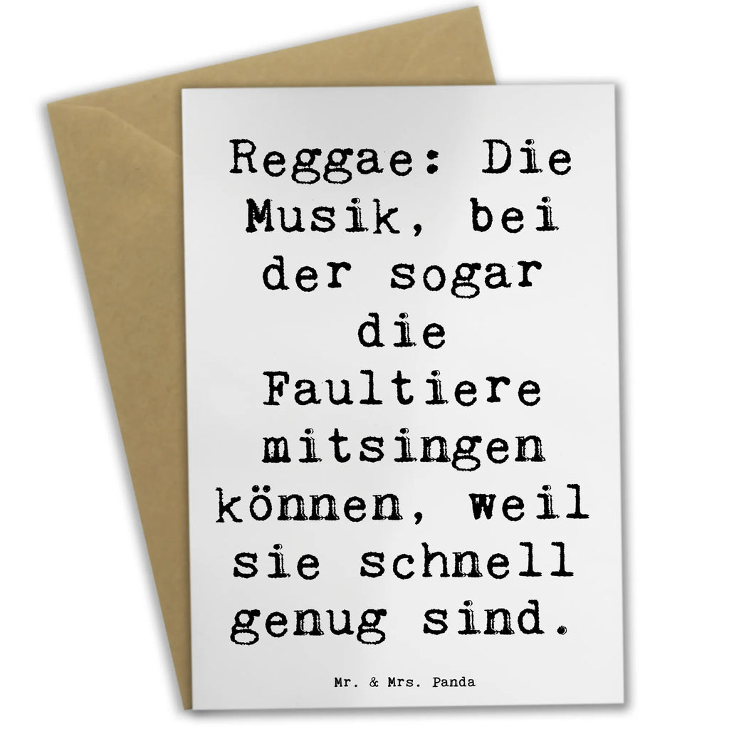 Greetings card Saying Reggae: Die Musik, bei der sogar die Faultiere mitsingen können, weil sie schnell genug sind. Karte, Einladungskarte, Grußkarte, Glückwunschkarte, Hochzeitskarte, Klappkarte, Geburtstagskarte, Ansichtskarten