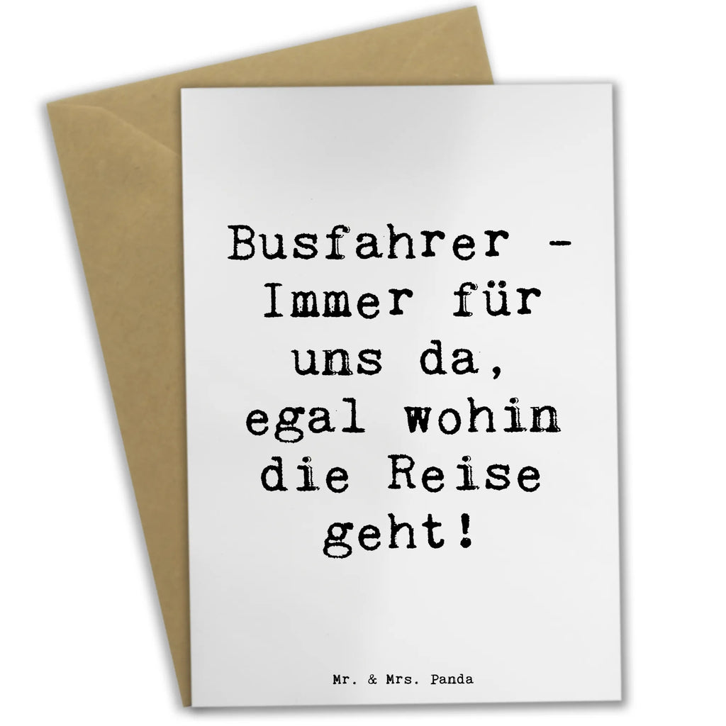Greetings card Saying Busfahrer - Immer für uns da, egal wohin die Reise geht! Klappkarte, Glückwunschkarte, Hochzeitskarte, Geburtstagskarte, Einladungskarte, Karte, Grußkarte, Ansichtskarten
