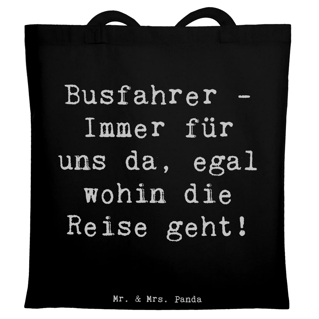 Tote bag Saying Busfahrer - Immer für uns da, egal wohin die Reise geht! Beuteltasche, Beutel, Einkaufstasche, Jutebeutel, Stoffbeutel, Tasche, Shopper, Umhängetasche, Strandtasche, Schultertasche, Stofftasche, Tragetasche, Badetasche, Jutetasche, Einkaufstüte, Laptoptasche
