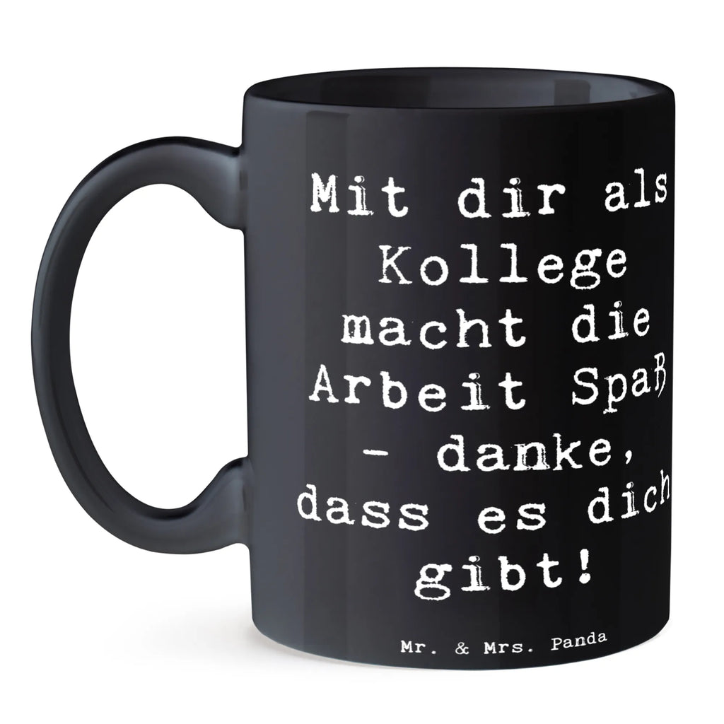 Mug Saying Mit dir als Kollege macht die Arbeit Spaß - danke, dass es dich gibt! Teetasse, Porzellantasse, Tasse mit Motiven, Tasse, Tasse mit Zitaten, Geschenktasse, Kaffeetasse, Keramiktasse, Bürotasse