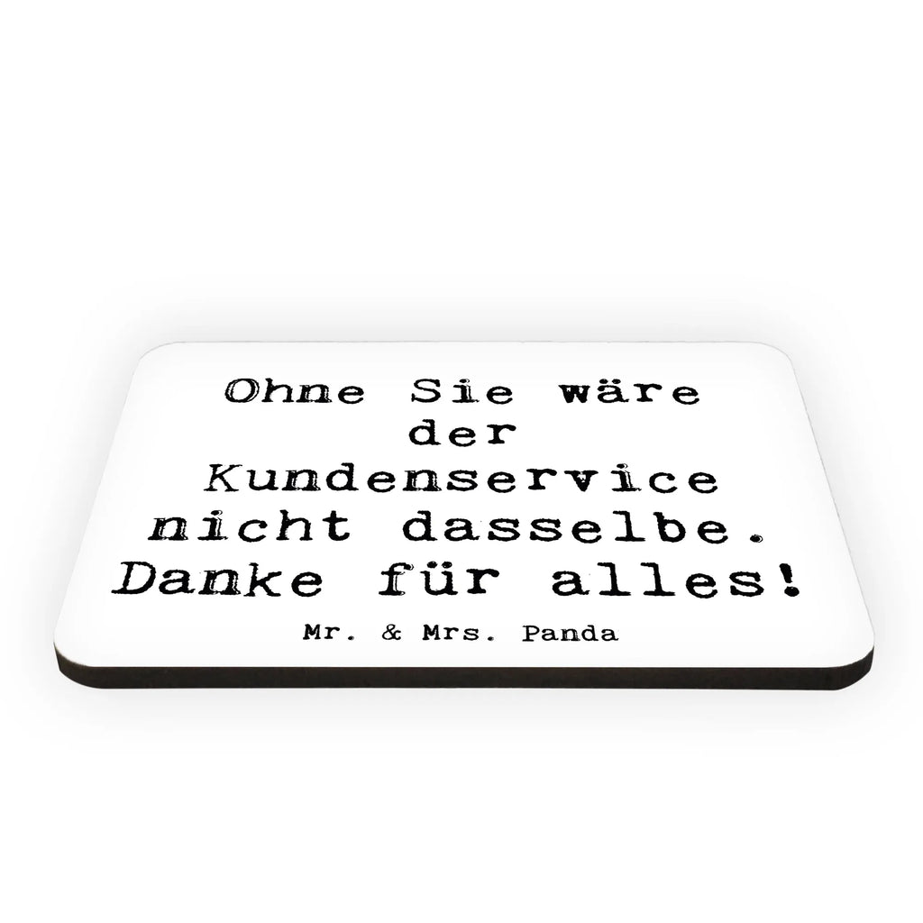 Magnet Saying Ohne Sie wäre der Kundenservice nicht dasselbe. Danke für alles! Kühlschrankmagnet, Pinnwandmagnet, Souvenir Magnet, Motivmagnete, Dekomagnet, Whiteboard Magnet, Notiz Magnet, Kühlschrank Dekoration