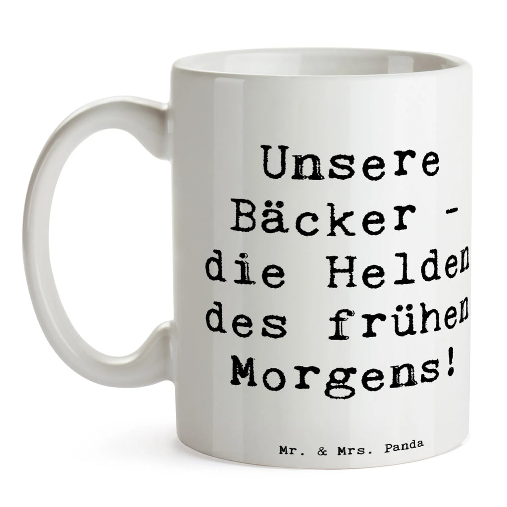 Mug Saying Unsere Bäcker - die Helden des frühen Morgens!  Tasse, Teetasse, Kaffeetasse, Porzellantasse, Geschenktasse, Bürotasse, Keramiktasse, Tasse mit Zitaten, Tasse mit Motiven