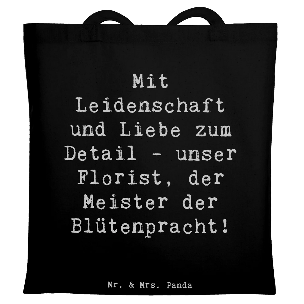 Tote bag Saying Mit Leidenschaft und Liebe zum Detail - unser Florist, der Meister der Blütenpracht! Beuteltasche, Beutel, Einkaufstasche, Jutebeutel, Stoffbeutel, Tasche, Shopper, Umhängetasche, Strandtasche, Schultertasche, Stofftasche, Tragetasche, Badetasche, Jutetasche, Einkaufstüte, Laptoptasche