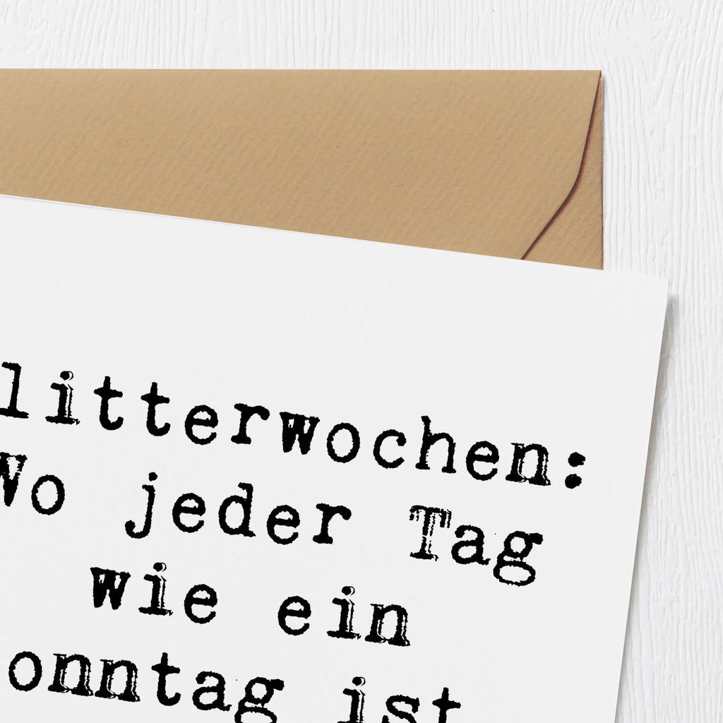 Deluxe Card Saying Flitterwochen: Wo jeder Tag wie ein Sonntag ist, nur besser! Glückwunschkarte, Karte, Geburtstagskarte, Hochzeitskarte, Hochwertige Grußkarte, Hochwertige Klappkarte, Einladungskarte, Grußkarte, Klappkarte, Hochzeit, Hochzeitsgeschenk, Ehe, Hochzeitsfeier, Trauung, Trauungsgeschenk, Verlobungsfeier, Verlobungsgeschenk, Hochzeitsgeschenkideen, Hochzeitsgeschenke für Brautpaar