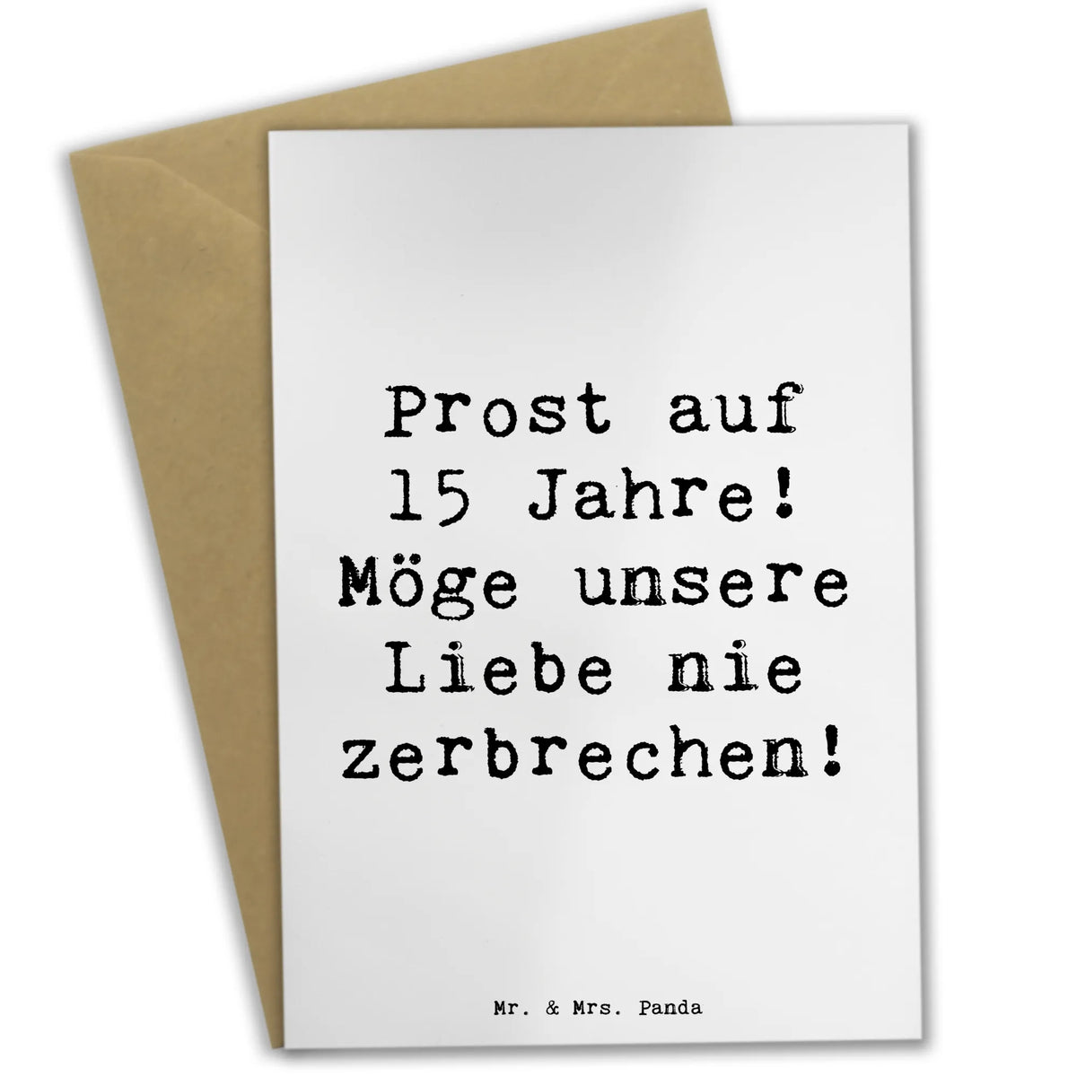 Greetings card Saying Prost auf 15 Jahre! Möge unsere Liebe nie zerbrechen! gifts, marriage, Wedding