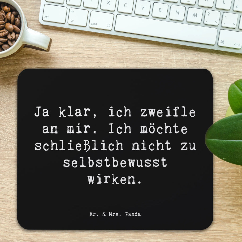 Mouse mat Saying Ja klar, ich zweifle an mir. Ich möchte schließlich nicht zu selbstbewusst wirken. Mausmatte, laptop mousepad, Mauspad, Mousepad, computer mousepad, mousematte, pc mausunterlage, laptop mauspad, computermatte, pc mousepad, notebook mauspad, Mausunterlage, mauspad pc, mausteppich, computer mauspad, mauspad laptop, pc mauspad, Dekoration, sprüche, zitate, spruch kollektion, inspiration, motivation, lebensweisheiten, geschenkideen, wanddeko, wohnaccessoires, sprüche sammlung, schöne sprüche, glück, liebe, freude, Lächeln, alltag verschönern, nachhaltige geschenke, Kreativ, Einzigartig, shopify, mr and mrs panda