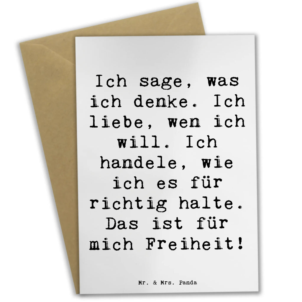 Greetings card Saying Ich sage, was ich denke. Ich liebe, wen ich will. Ich handele, wie ich es für richtig halte. Das ist für mich Freiheit!  Geburtstagskarte, Glückwunschkarte, Ansichtskarten, Hochzeitskarte, Klappkarte, Karte, Einladungskarte, Grußkarte