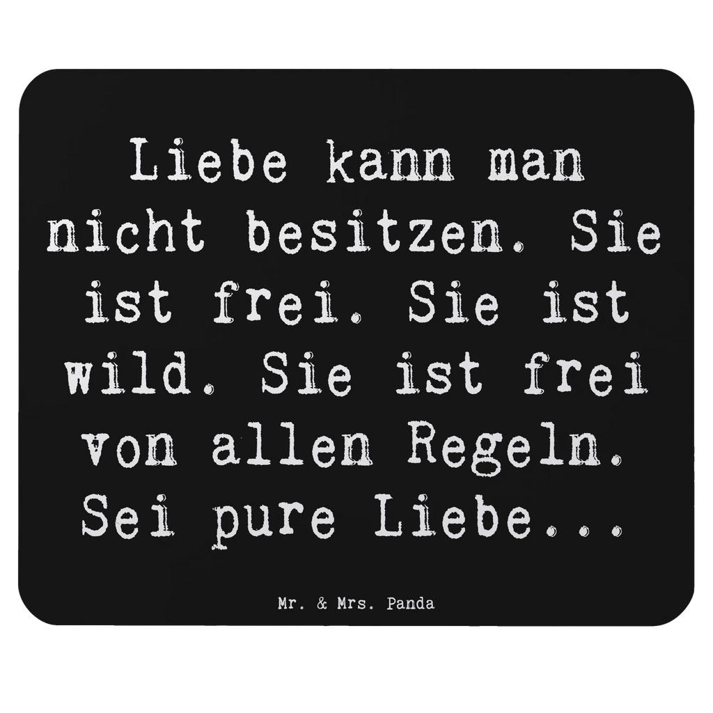 Mouse mat Saying Liebe kann man nicht besitzen. Sie ist frei. Sie ist wild. Sie ist frei von allen Regeln. Sei pure Liebe... Mauspad Büro, PC Zubehör, Büroausstattung, Computer zubehör, Designer Mauspad, Mousepad, Mauspad, Arbeitszimmer, Mausunterlage, Einzigartiges Mauspad