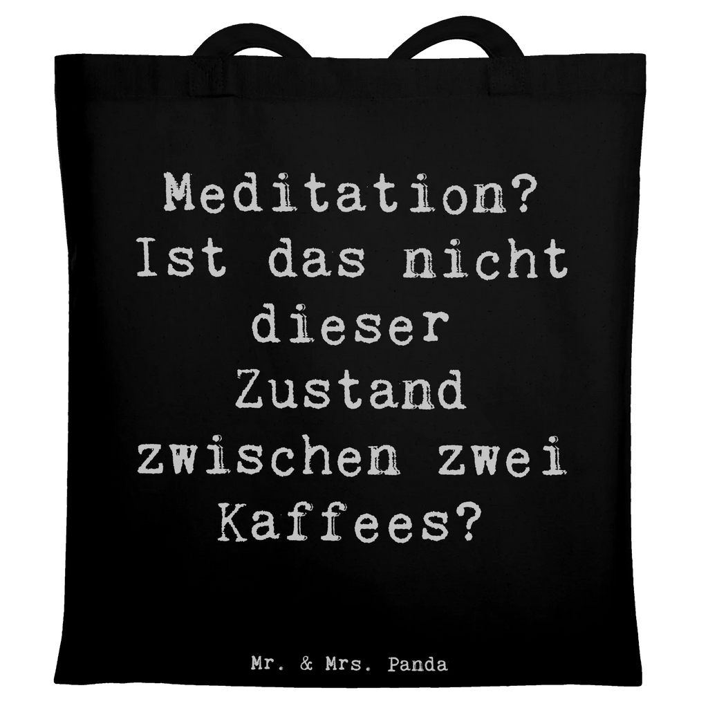 Tote bag Saying Meditation? Ist das nicht dieser Zustand zwischen zwei Kaffees? Tasche, Jutetasche, Laptoptasche, Jutebeutel, Beutel, Einkaufstüte, Badetasche, Shopper, Beuteltasche, Tragetasche, Strandtasche, Einkaufstasche, Stoffbeutel, Umhängetasche, Stofftasche, Schultertasche, sprüche, zitate, spruch kollektion, inspiration, motivation, lebensweisheiten, geschenkideen, wanddeko, wohnaccessoires, sprüche sammlung, schöne sprüche, glück, liebe, freude, lächeln, alltag verschönern, nachhaltige geschenke, dekoration, kreativ, einzigartig, shopify, mr and mrs panda