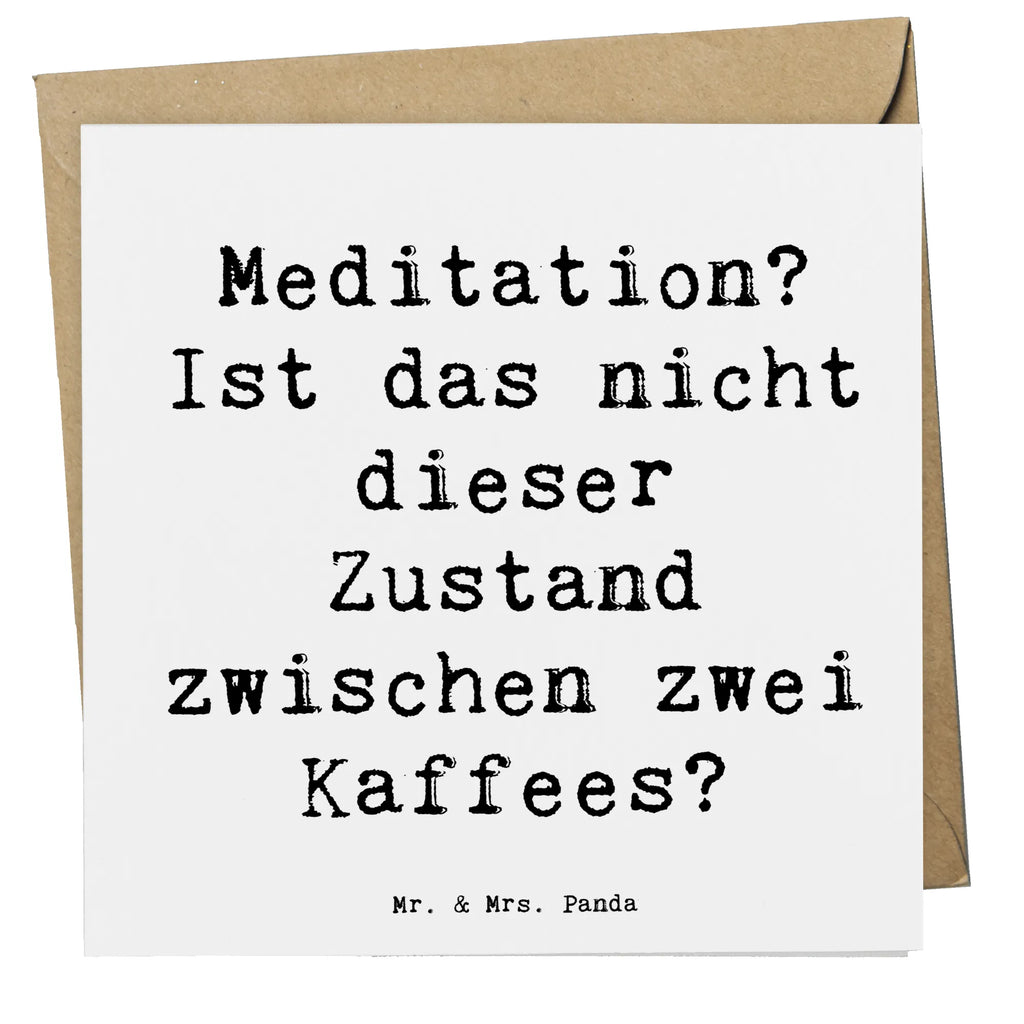Deluxe Card Saying Meditation? Ist das nicht dieser Zustand zwischen zwei Kaffees? Hochwertige Grußkarte, Hochwertige Klappkarte, Grußkarte, Hochzeitskarte, Karte, Geburtstagskarte, Klappkarte, Glückwunschkarte, Einladungskarte