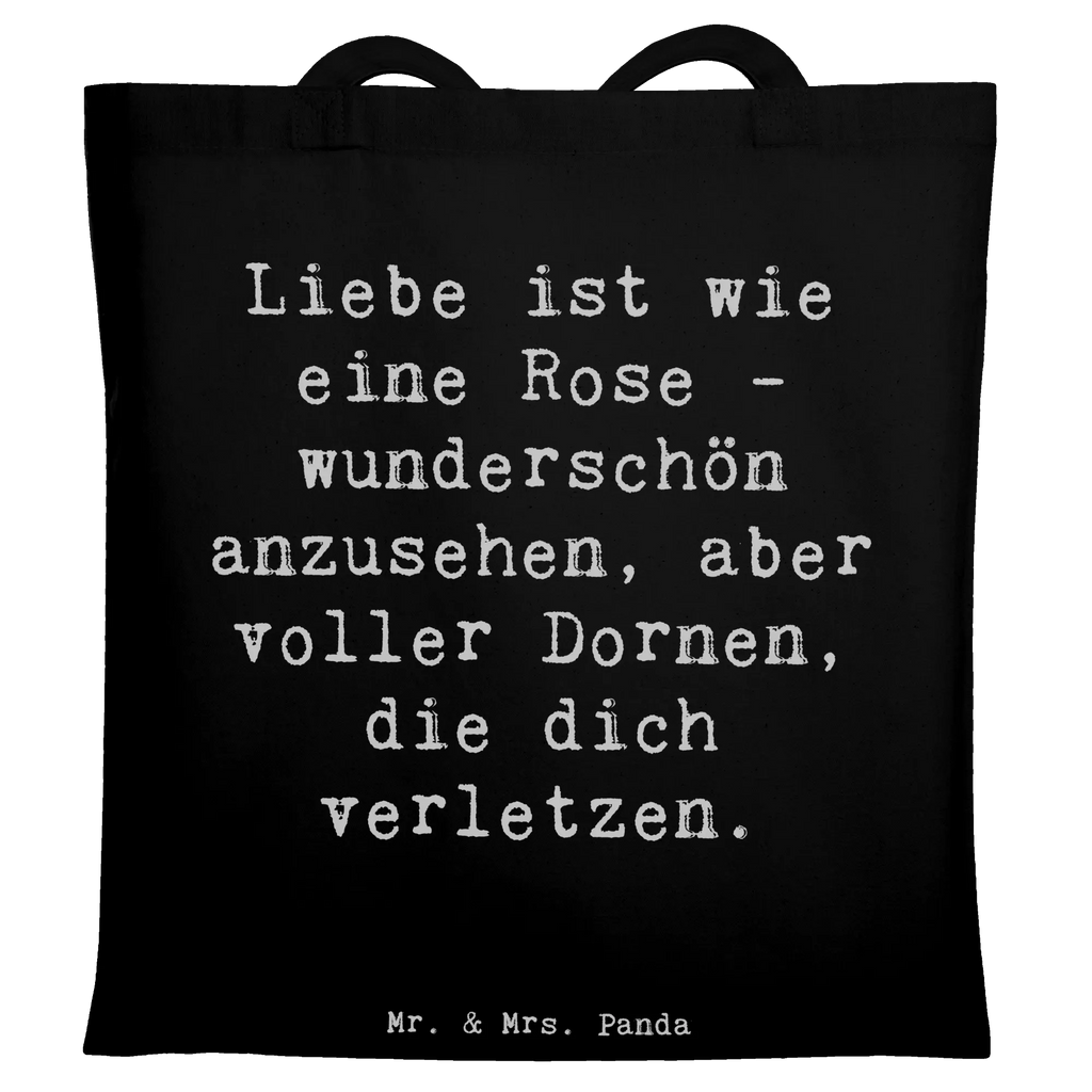 Tote bag Saying Liebe ist wie eine Rose - wunderschön anzusehen, aber voller Dornen, die dich verletzen. Jutetasche, Einkaufstasche, Tragetasche, Strandtasche, Beuteltasche, Badetasche, Laptoptasche, Shopper, Stofftasche, Umhängetasche, Jutebeutel, Stoffbeutel, Tasche, Schultertasche, Einkaufstüte, Beutel
