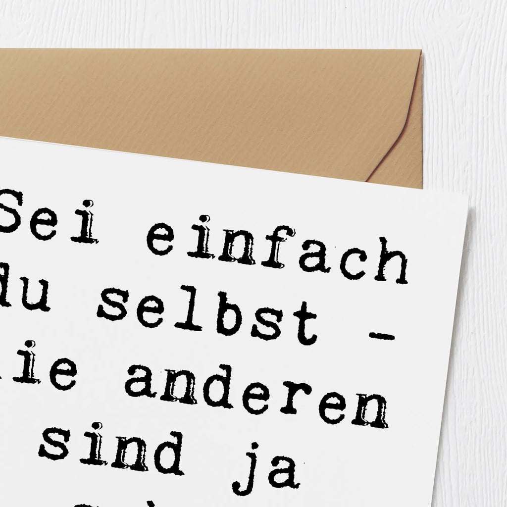 Deluxe Card Saying Sei einfach du selbst - die anderen sind ja schon vergeben! Karte, Glückwunschkarte, Geburtstagskarte, Einladungskarte, Grußkarte, Hochwertige Grußkarte, Hochzeitskarte, Hochwertige Klappkarte, Klappkarte