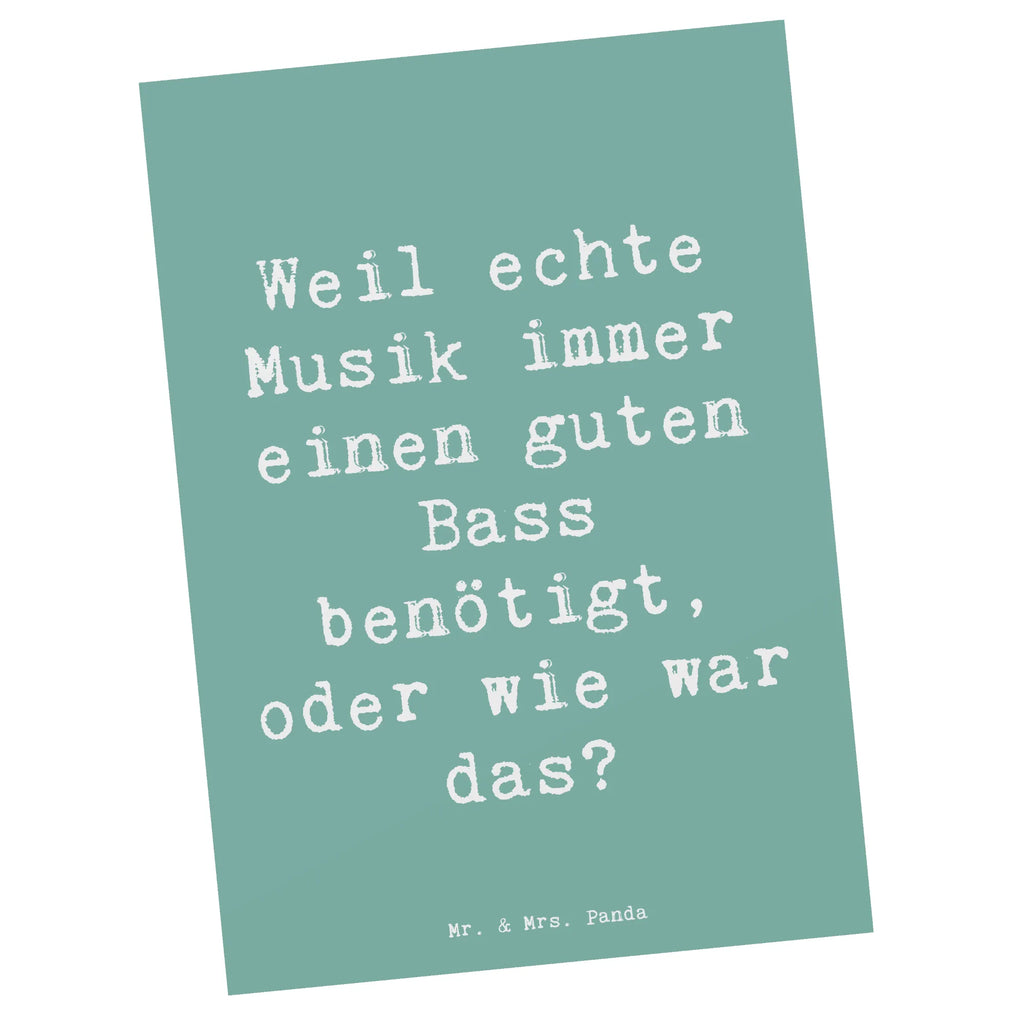 Postcard Saying Weil echte Musik immer einen guten Bass benötigt, oder wie war das? Postkarte, Karte, Geschenkkarte, Grußkarte, Einladung, Ansichtskarte, Geburtstagskarte, Einladungskarte, Dankeskarte, Ansichtskarten, Einladung Geburtstag, Einladungskarten Geburtstag, Instrumente, Geschenke Musiker, Musikliebhaber