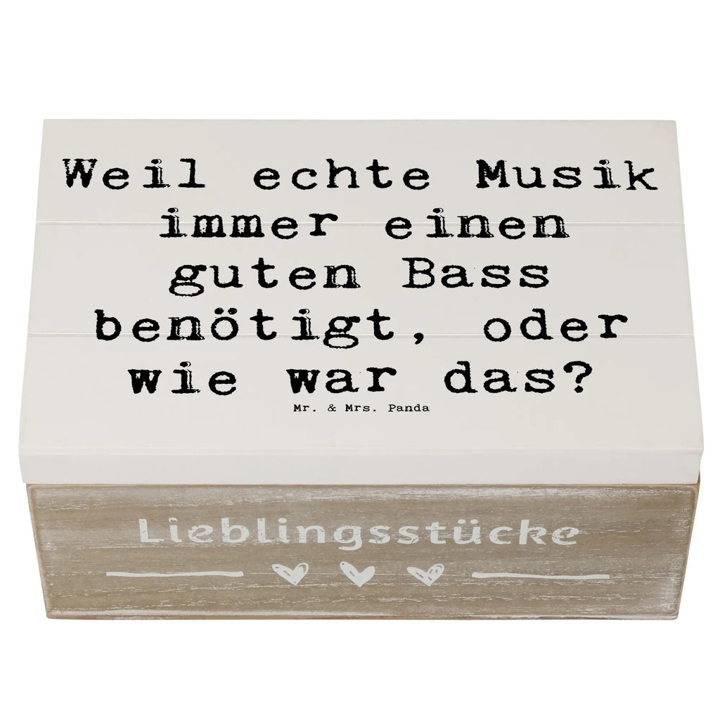 Wooden chest Saying Weil echte Musik immer einen guten Bass benötigt, oder wie war das? Geschenkbox, Truhe, Kiste, XXL, Dekokiste, Schatzkiste, Erinnerungskiste, Erinnerungsbox, Aufbewahrungsbox, Holzkiste, Geschenkdose, Schatulle, Instrumente, Geschenke Musiker, Musikliebhaber