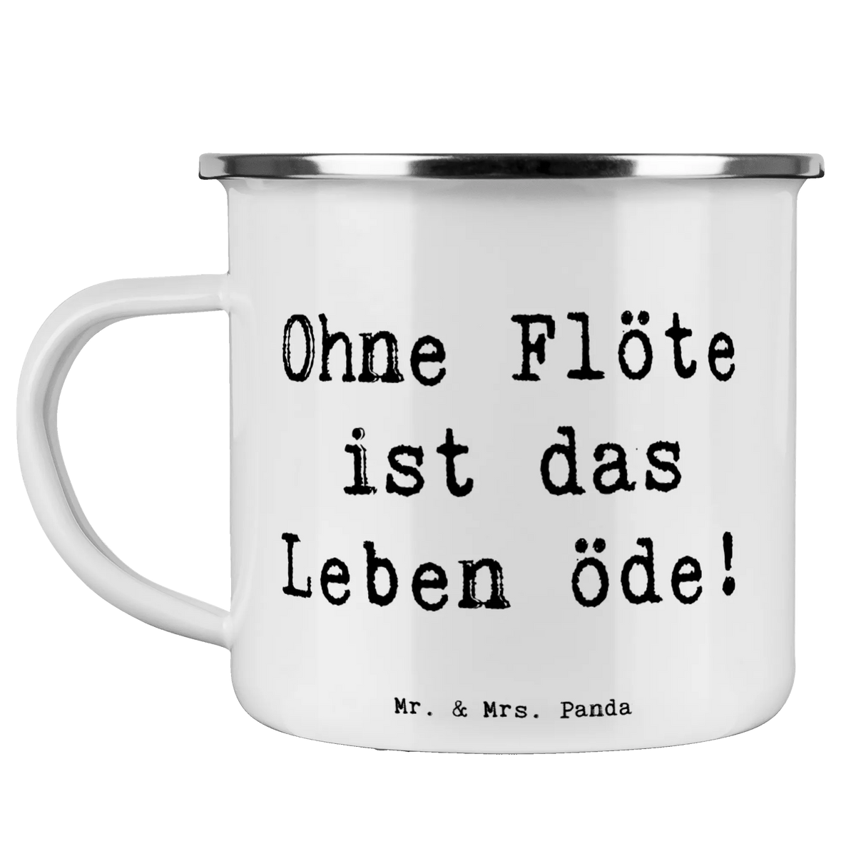 Enamel camping mug Saying Ohne Flöte ist das Leben öde! Instruments, gifts for musicians, music enthusiasts