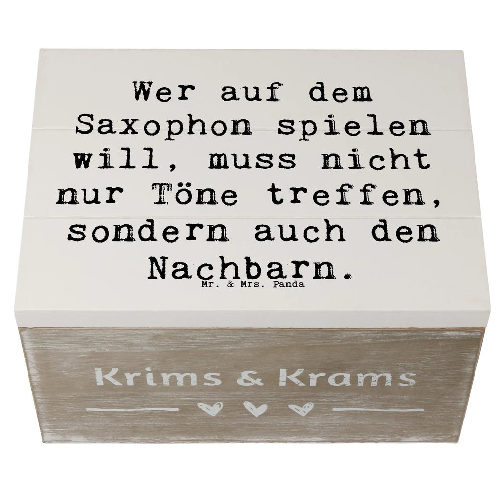 Wooden chest Saying Wer auf dem Saxophon spielen will, muss nicht nur Töne treffen, sondern auch den Nachbarn. XXL, Holzkiste, Geschenkbox, Erinnerungsbox, Kiste, Truhe, Aufbewahrungsbox, Schatulle, Schatzkiste, Dekokiste, Erinnerungskiste, Geschenkdose, Instrumente, Geschenke Musiker, Musikliebhaber