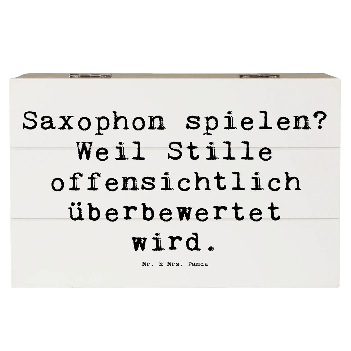 Wooden chest Saying Saxophon spielen? Weil Stille offensichtlich überbewertet wird. Instruments, gifts for musicians, music enthusiasts