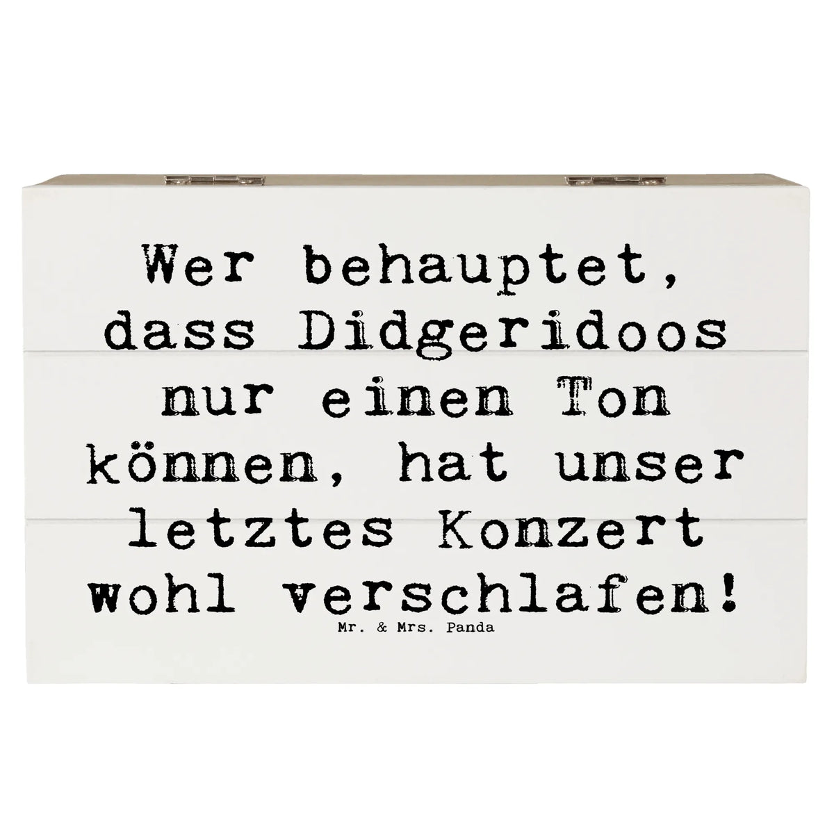 Wooden chest Saying Wer behauptet, dass Didgeridoos nur einen Ton können, hat unser letztes Konzert wohl verschlafen! Instruments, gifts for musicians, music enthusiasts
