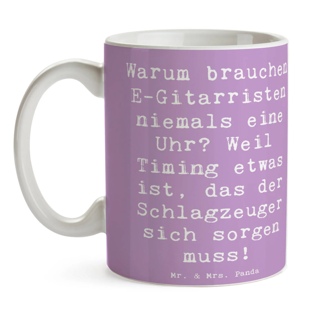 Mug Saying Warum brauchen E-Gitarristen niemals eine Uhr? Weil Timing etwas ist, das der Schlagzeuger sich sorgen muss! Porzellantasse, Tasse, Teetasse, Keramiktasse, Tasse mit Zitaten, Bürotasse, Kaffeetasse, Geschenktasse, Tasse mit Motiven, Instrumente, Geschenke Musiker, Musikliebhaber