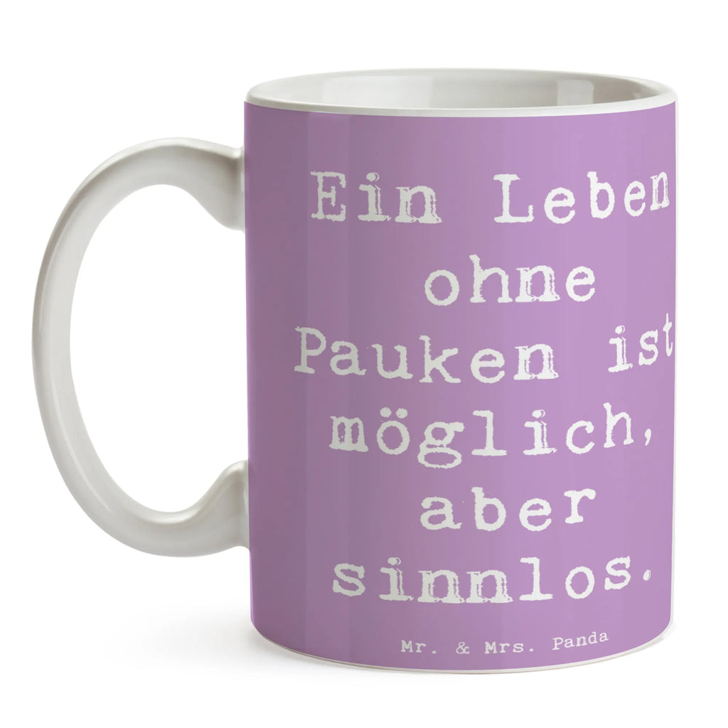 Mug Saying Ein Leben ohne Pauken ist möglich, aber sinnlos. Bürotasse, Kaffeetasse, Geschenktasse, Tasse mit Motiven, Porzellantasse, Teetasse, Tasse mit Zitaten, Tasse, Keramiktasse, Instrumente, Geschenke Musiker, Musikliebhaber