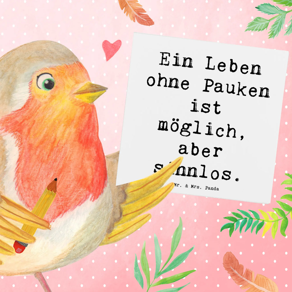 Deluxe Karte Spruch Pauken Leben Grußkarte, Hochwertige Grußkarte, Karte, Hochwertige Klappkarte, Einladungskarte, Glückwunschkarte, Geburtstagskarte, Hochzeitskarte, Klappkarte, Instrumente, Geschenke Musiker, Musikliebhaber
