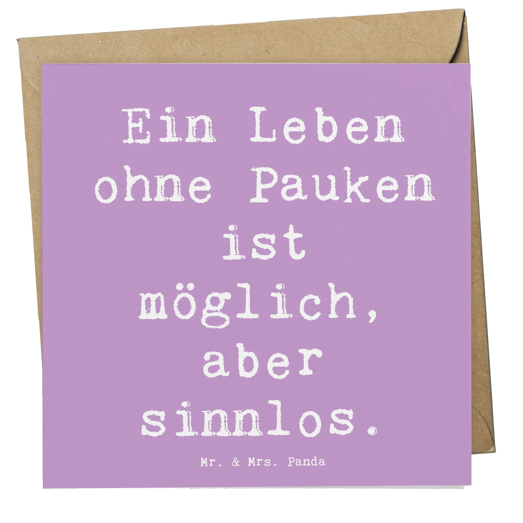 Deluxe Karte Spruch Pauken Leben Grußkarte, Hochwertige Grußkarte, Karte, Hochwertige Klappkarte, Einladungskarte, Glückwunschkarte, Geburtstagskarte, Hochzeitskarte, Klappkarte, Instrumente, Geschenke Musiker, Musikliebhaber