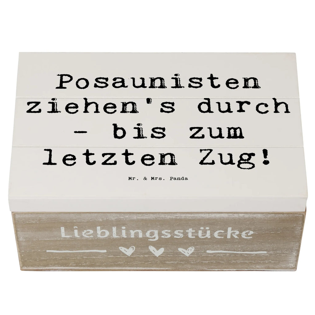 Wooden chest Saying Posaunisten ziehen's durch - bis zum letzten Zug! Geschenkdose, Kiste, Dekokiste, Schatulle, Erinnerungskiste, Holzkiste, Truhe, Aufbewahrungsbox, XXL, Erinnerungsbox, Geschenkbox, Schatzkiste, Instrumente, Geschenke Musiker, Musikliebhaber