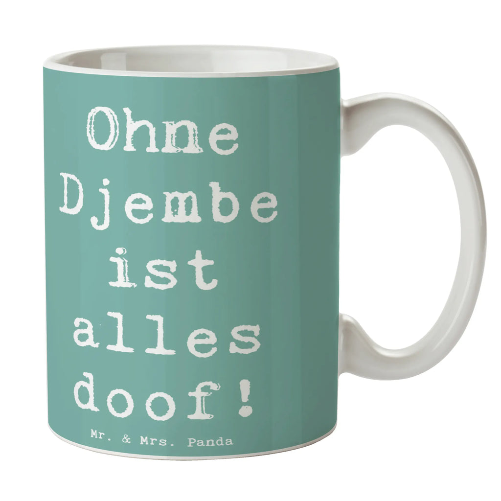 Mug Saying Ohne Djembe ist alles doof! Teetasse, Keramiktasse, Bürotasse, Porzellantasse, Tasse, Kaffeetasse, Tasse mit Motiven, Geschenktasse, Tasse mit Zitaten, Instrumente, Geschenke Musiker, Musikliebhaber