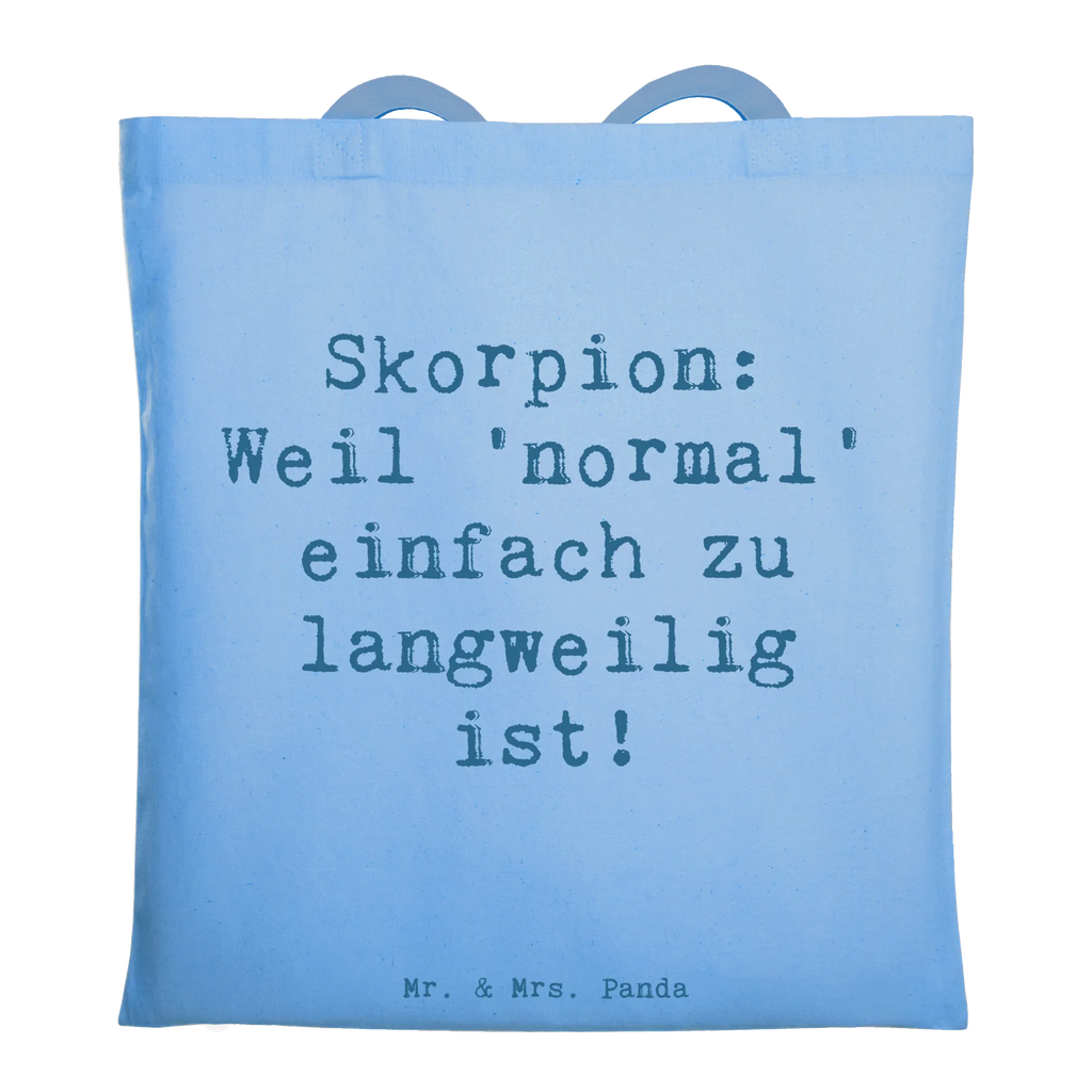 Tote bag Saying Skorpion: Weil 'normal' einfach zu langweilig ist! Beuteltasche, Beutel, Einkaufstasche, Jutebeutel, Stoffbeutel, Tasche, Shopper, Umhängetasche, Strandtasche, Schultertasche, Stofftasche, Tragetasche, Badetasche, Jutetasche, Einkaufstüte, Laptoptasche, Tierkreiszeichen, Sternzeichen, Horoskop, Astrologie, Aszendent