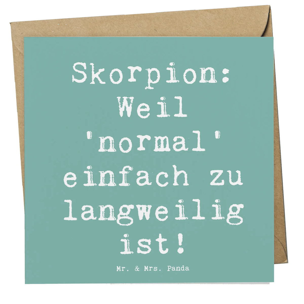 Deluxe Card Saying Skorpion: Weil 'normal' einfach zu langweilig ist! Grußkarte, Glückwunschkarte, faltkarte, anlasskarte, doppelkarte, Klappkarte, Horoskop, Tierkreiszeichen, Sternzeichen, Aszendent, Astrologie