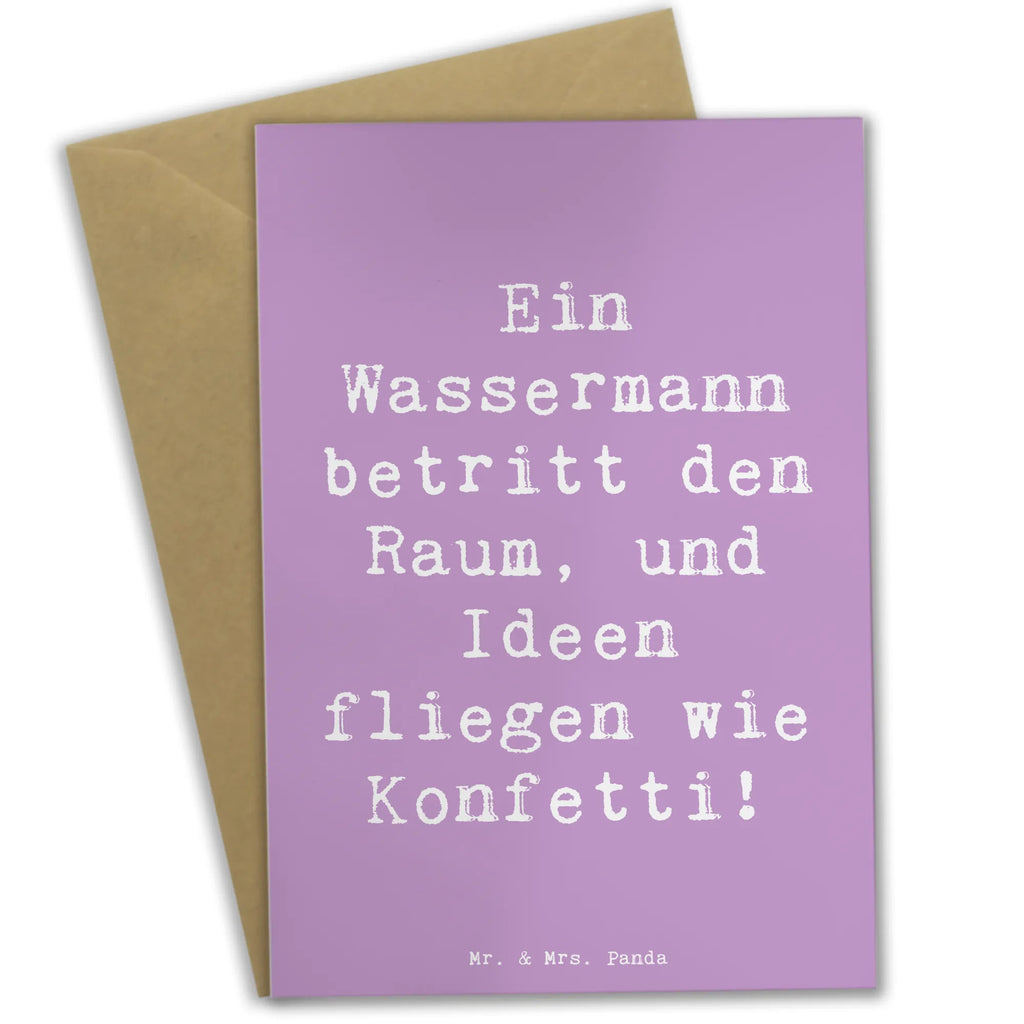 Greetings card Saying Ein Wassermann betritt den Raum, und Ideen fliegen wie Konfetti! Grußkarte, Klappkarte, Einladungskarte, Glückwunschkarte, Hochzeitskarte, Geburtstagskarte, Karte, Ansichtskarten, Tierkreiszeichen, Sternzeichen, Horoskop, Astrologie, Aszendent