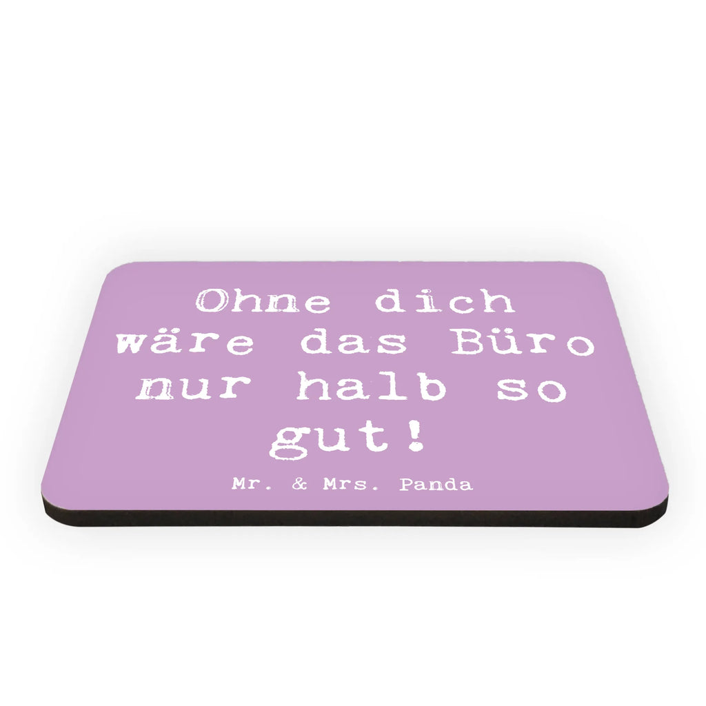 Magnet Saying Ohne dich wäre das Büro nur halb so gut! Kühlschrankmagnet, Pinnwandmagnet, Souvenir Magnet, Motivmagnete, Dekomagnet, Whiteboard Magnet, Notiz Magnet, Kühlschrank Dekoration