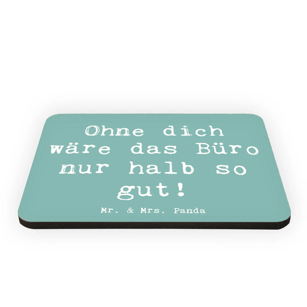 Magnet Saying Ohne dich wäre das Büro nur halb so gut! Kühlschrankmagnet, Pinnwandmagnet, Souvenir Magnet, Motivmagnete, Dekomagnet, Whiteboard Magnet, Notiz Magnet, Kühlschrank Dekoration