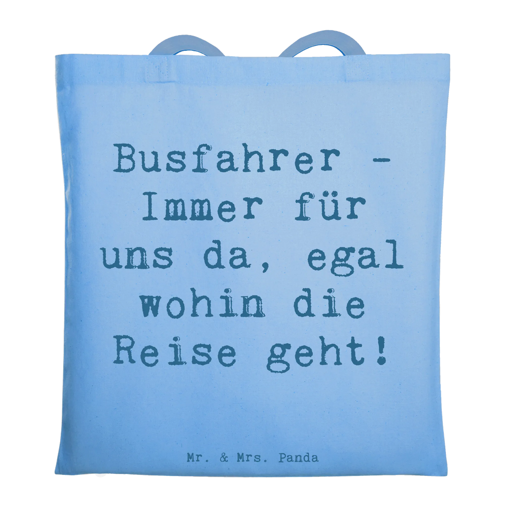 Tote bag Saying Busfahrer - Immer für uns da, egal wohin die Reise geht! Beuteltasche, Beutel, Einkaufstasche, Jutebeutel, Stoffbeutel, Tasche, Shopper, Umhängetasche, Strandtasche, Schultertasche, Stofftasche, Tragetasche, Badetasche, Jutetasche, Einkaufstüte, Laptoptasche