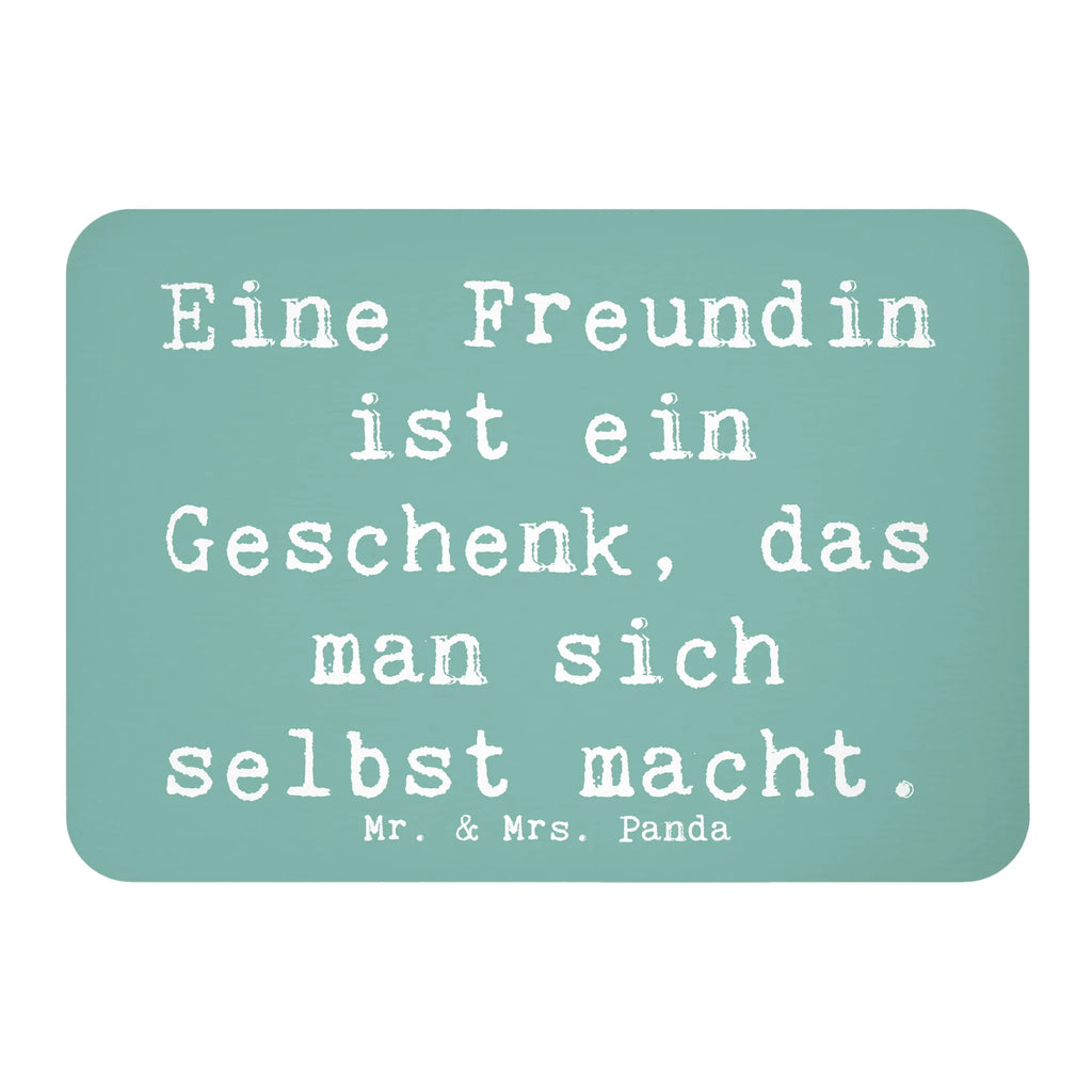 Magnet Eine Freundin ist ein Geschenk, das man sich selbst macht. Kühlschrankmagnet, Pinnwandmagnet, Souvenir Magnet, Motivmagnete, Dekomagnet, Whiteboard Magnet, Notiz Magnet, Kühlschrank Dekoration