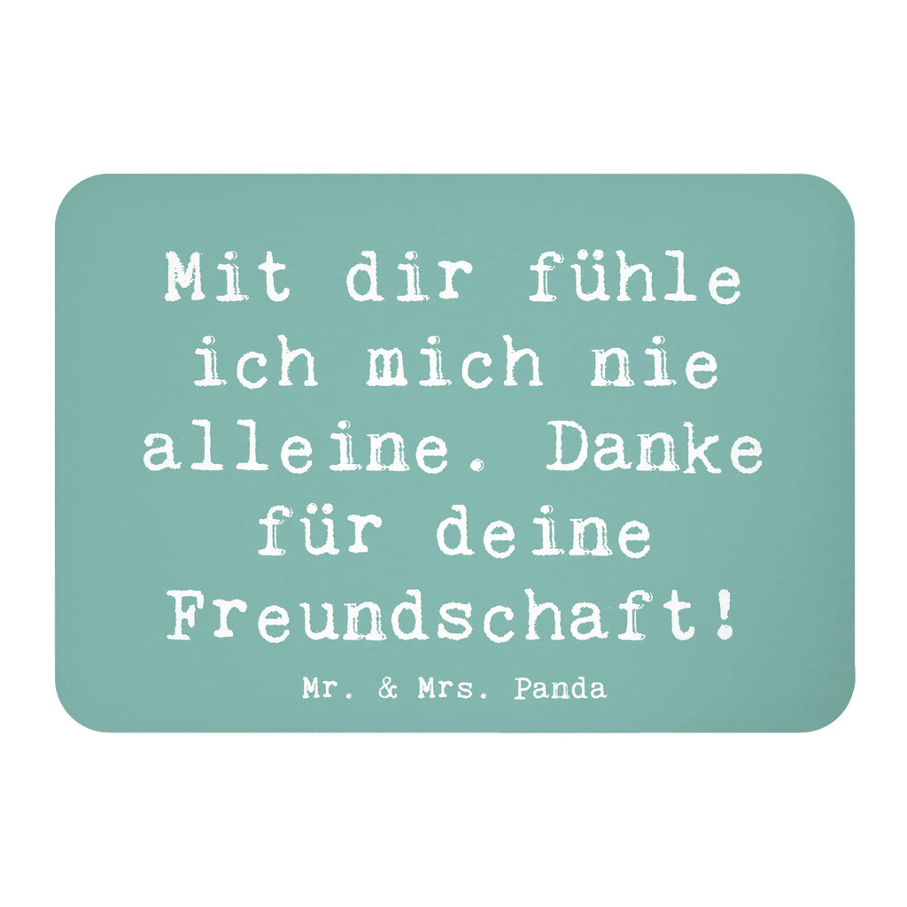 Magnet Saying Mit dir fühle ich mich nie alleine. Danke für deine Freundschaft! Kühlschrankmagnet, Pinnwandmagnet, Souvenir Magnet, Motivmagnete, Dekomagnet, Whiteboard Magnet, Notiz Magnet, Kühlschrank Dekoration