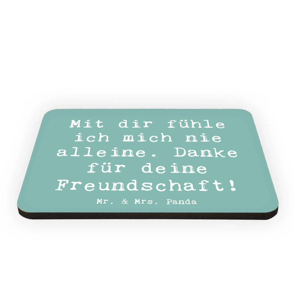 Magnet Saying Mit dir fühle ich mich nie alleine. Danke für deine Freundschaft! Kühlschrankmagnet, Pinnwandmagnet, Souvenir Magnet, Motivmagnete, Dekomagnet, Whiteboard Magnet, Notiz Magnet, Kühlschrank Dekoration