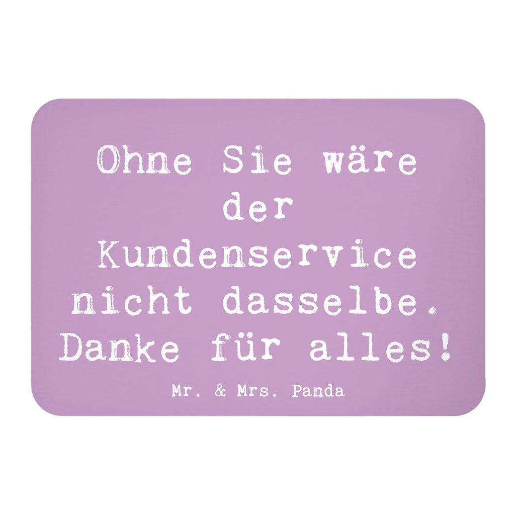 Magnet Saying Ohne Sie wäre der Kundenservice nicht dasselbe. Danke für alles! Kühlschrankmagnet, Pinnwandmagnet, Souvenir Magnet, Motivmagnete, Dekomagnet, Whiteboard Magnet, Notiz Magnet, Kühlschrank Dekoration