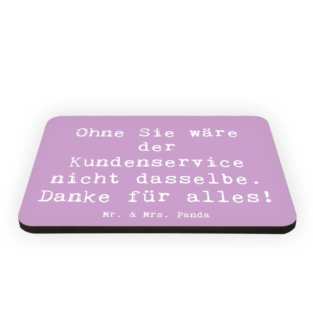 Magnet Saying Ohne Sie wäre der Kundenservice nicht dasselbe. Danke für alles! Kühlschrankmagnet, Pinnwandmagnet, Souvenir Magnet, Motivmagnete, Dekomagnet, Whiteboard Magnet, Notiz Magnet, Kühlschrank Dekoration
