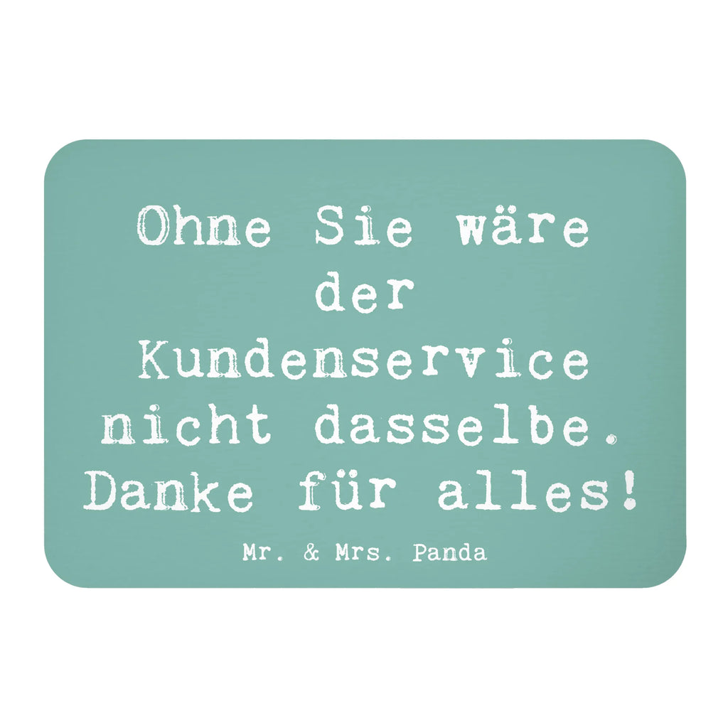 Magnet Saying Ohne Sie wäre der Kundenservice nicht dasselbe. Danke für alles! Kühlschrankmagnet, Pinnwandmagnet, Souvenir Magnet, Motivmagnete, Dekomagnet, Whiteboard Magnet, Notiz Magnet, Kühlschrank Dekoration