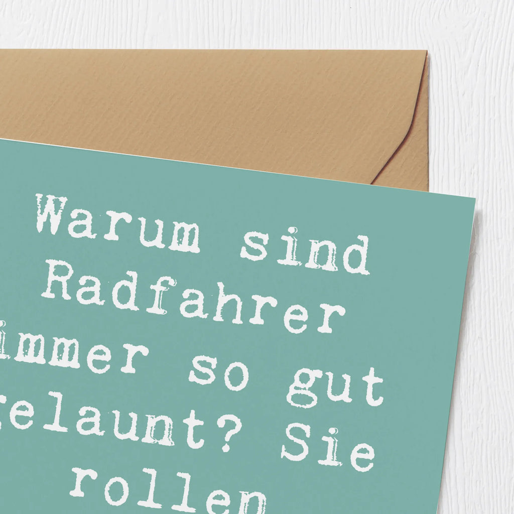 Deluxe Card Saying Warum sind Radfahrer immer so gut gelaunt? Sie rollen einfach mit dem Leben! Klappkarte, Glückwunschkarte, Hochwertige Klappkarte, Einladungskarte, Hochwertige Grußkarte, Grußkarte, Karte, Geburtstagskarte, Hochzeitskarte, Geschenk, Sport, Sportart, Hobby, Schenken, Danke, Dankeschön, Auszeichnung, Gewinn, Sportler