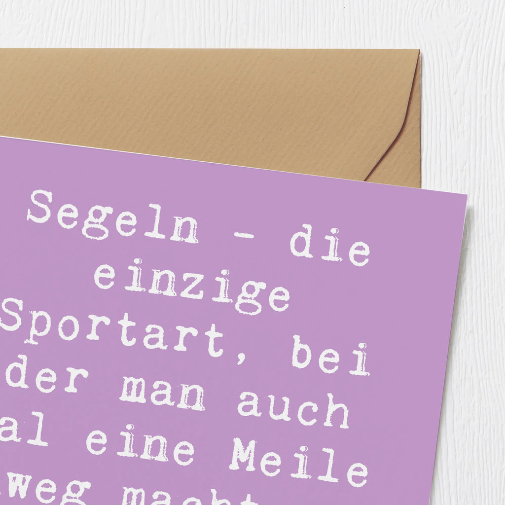 Deluxe Card Saying Segeln - die einzige Sportart, bei der man auch mal eine Meile Umweg macht, um am Ziel anzukommen. Karte, Hochwertige Klappkarte, Klappkarte, Geburtstagskarte, Grußkarte, Hochwertige Grußkarte, Einladungskarte, Hochzeitskarte, Glückwunschkarte, Geschenk, Sport, Sportart, Hobby, Schenken, Danke, Dankeschön, Auszeichnung, Gewinn, Sportler