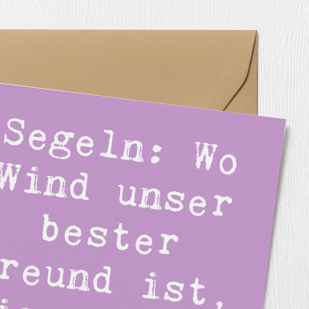 Deluxe Card Saying Segeln: Wo Wind unser bester Freund ist, bis er sich dreht. Karte, Geburtstagskarte, Glückwunschkarte, Grußkarte, Hochwertige Klappkarte, Hochwertige Grußkarte, Hochzeitskarte, Klappkarte, Einladungskarte, Geschenk, Sport, Sportart, Hobby, Schenken, Danke, Dankeschön, Auszeichnung, Gewinn, Sportler