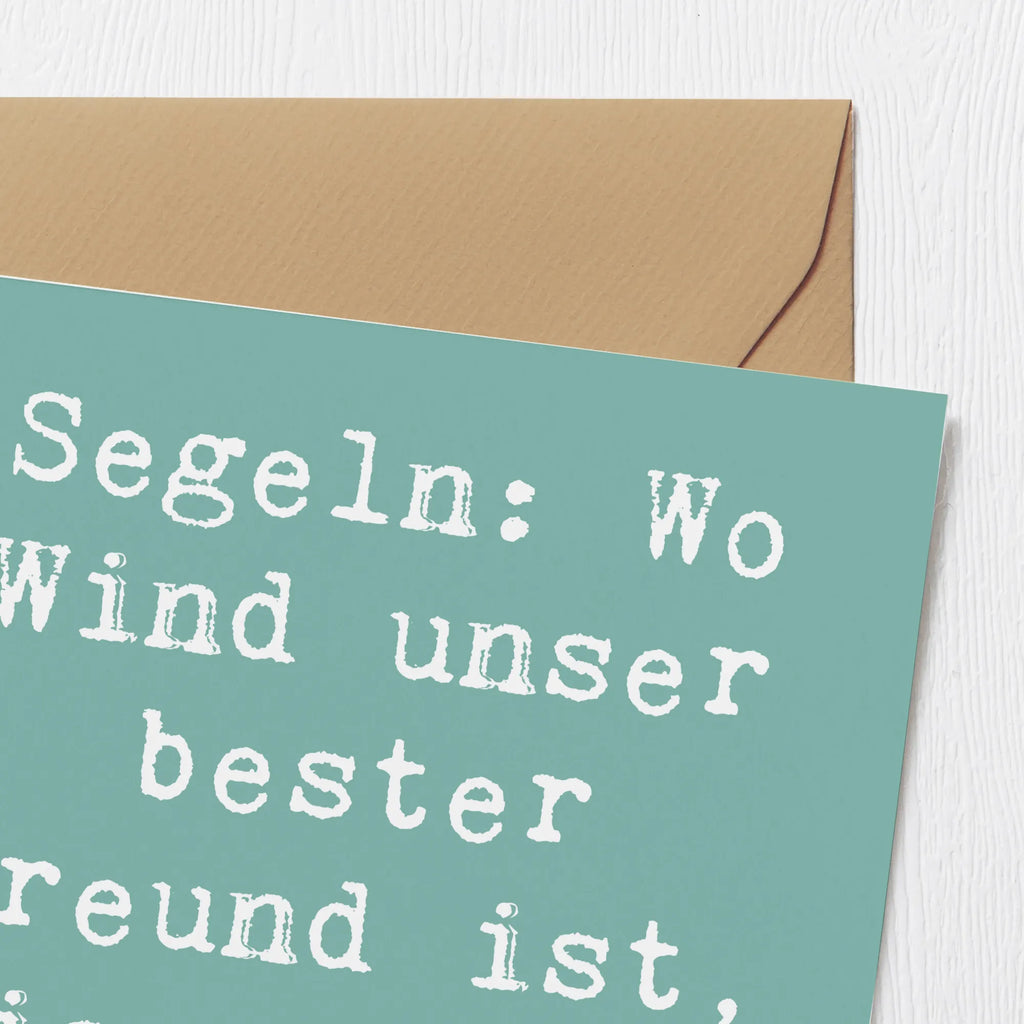 Deluxe Card Saying Segeln: Wo Wind unser bester Freund ist, bis er sich dreht. Karte, Geburtstagskarte, Glückwunschkarte, Grußkarte, Hochwertige Klappkarte, Hochwertige Grußkarte, Hochzeitskarte, Klappkarte, Einladungskarte, Geschenk, Sport, Sportart, Hobby, Schenken, Danke, Dankeschön, Auszeichnung, Gewinn, Sportler