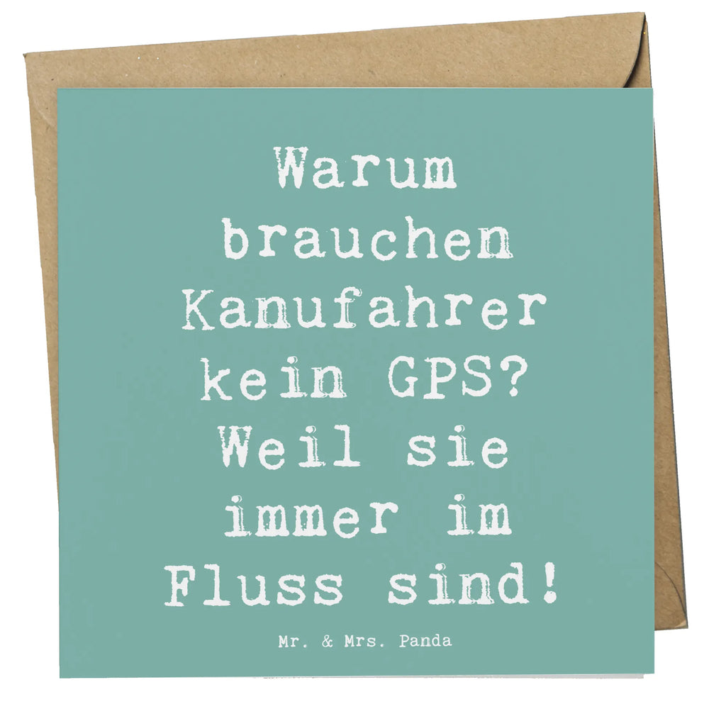 Deluxe Card Saying Warum brauchen Kanufahrer kein GPS? Weil sie immer im Fluss sind! Einladungskarte, Glückwunschkarte, Hochwertige Grußkarte, Grußkarte, Karte, Geburtstagskarte, Klappkarte, Hochwertige Klappkarte, Hochzeitskarte, Geschenk, Sport, Sportart, Hobby, Schenken, Danke, Dankeschön, Auszeichnung, Gewinn, Sportler